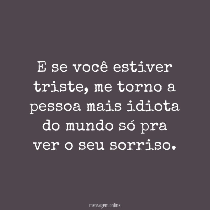 E se você estiver triste