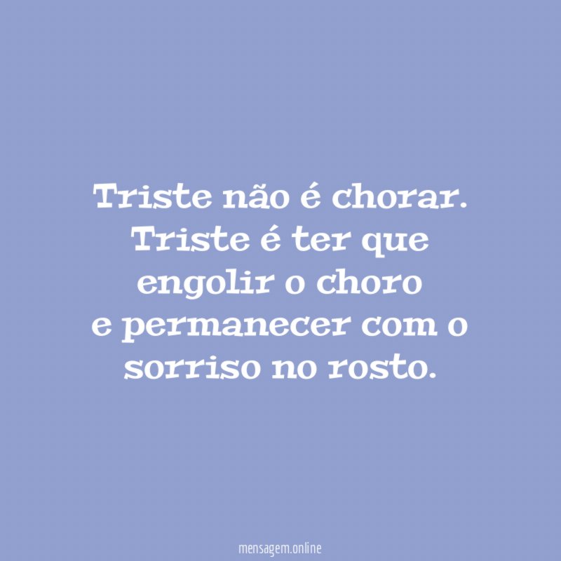 Triste não é chorar