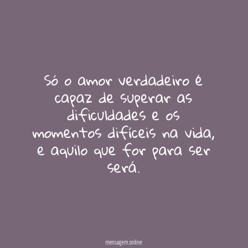 Só o amor verdadeiro é capaz de superar