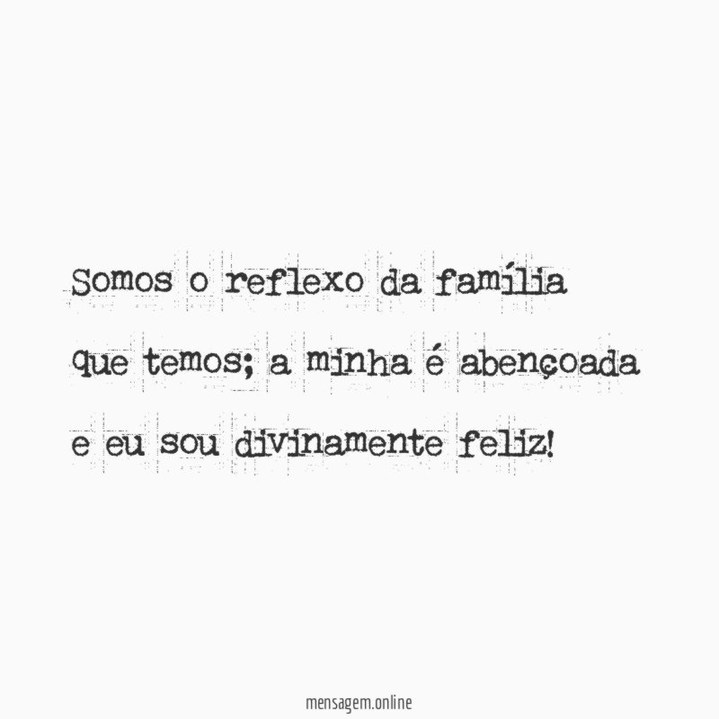 Somos o reflexo da família que temos