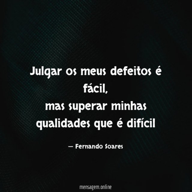 julgar os meus defeitos é fácil