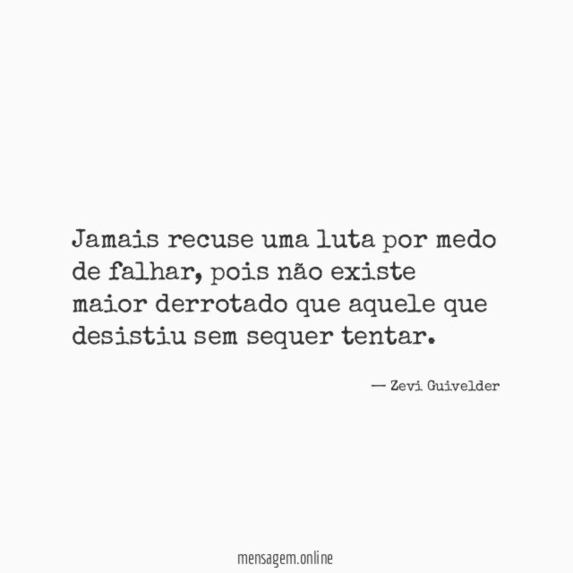 Jamais recuse uma luta por medo de falhar