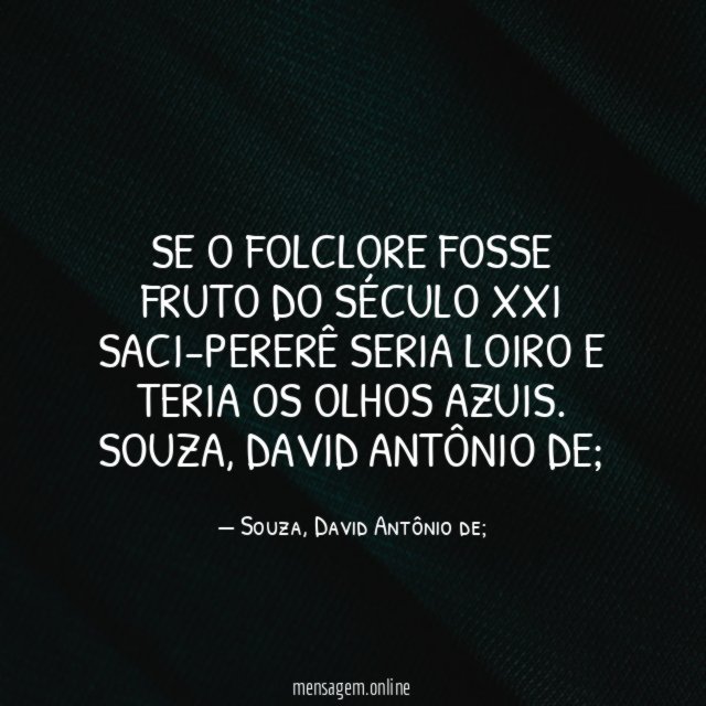 Se o folclore fosse fruto do século XXI Saci-Pererê seria loiro e teria os olhos azuis.
