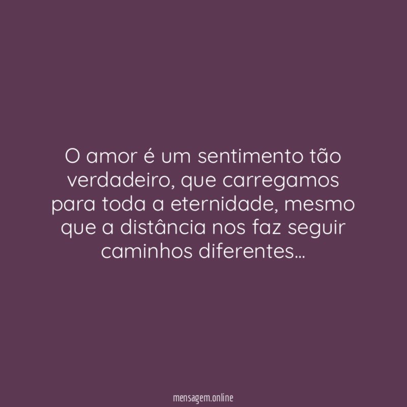 O amor é um sentimento tão verdadeiro