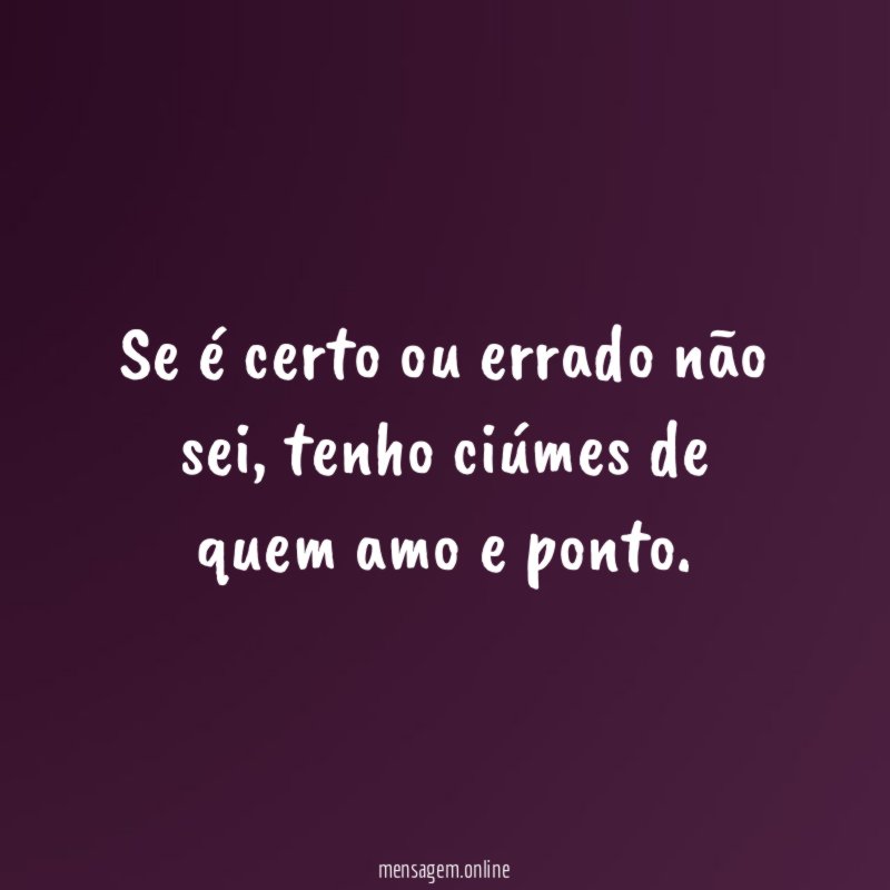 Se é certo ou errado não sei