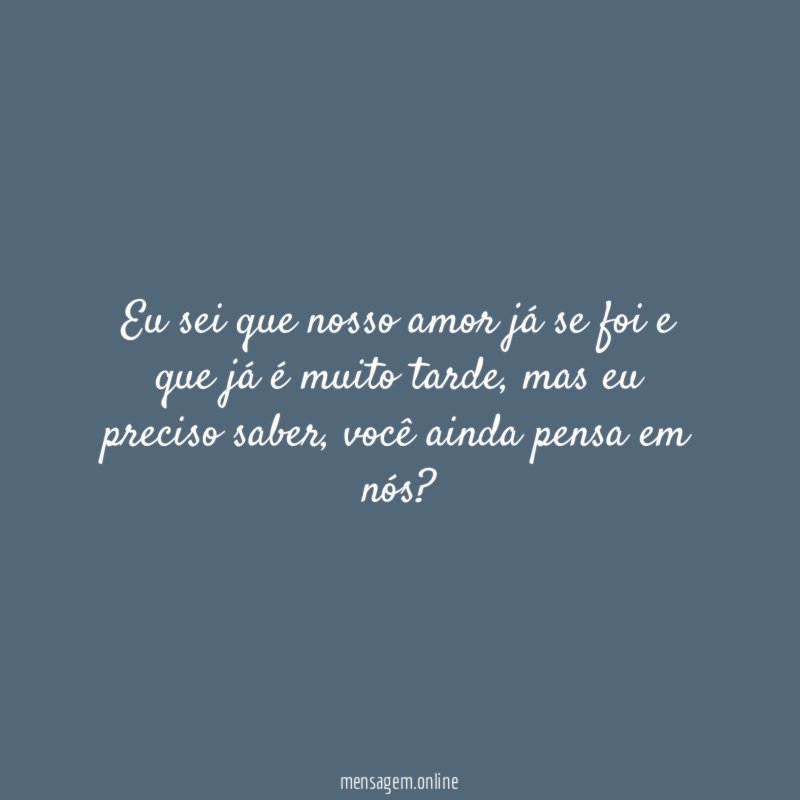 Eu sei que nosso amor j se foi