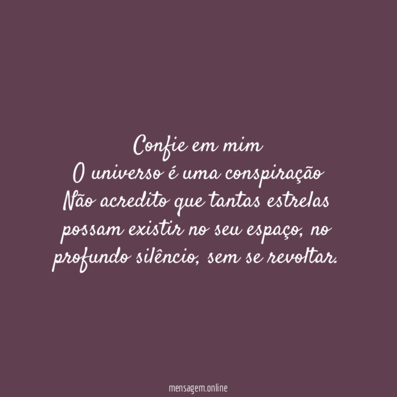 Confie em mim O universo é uma conspiração Não acredito