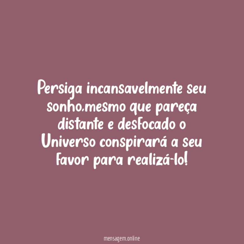 Persiga incansavelmente seu sonho