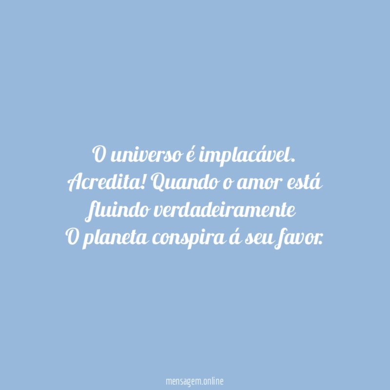 O universo é implacável