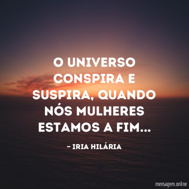 O universo conspira e suspira