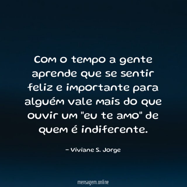 Com o tempo a gente aprende que se