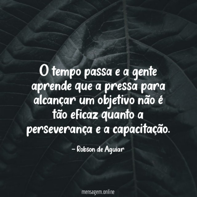 O tempo passa e a gente aprende que