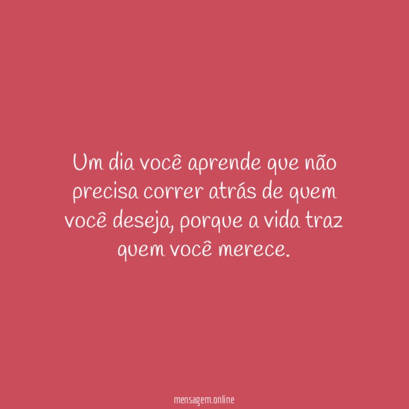 Um dia você aprende que não precisa correr