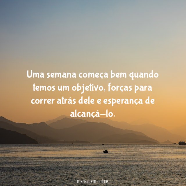 Uma semana começa bem quando temos um objetivo
