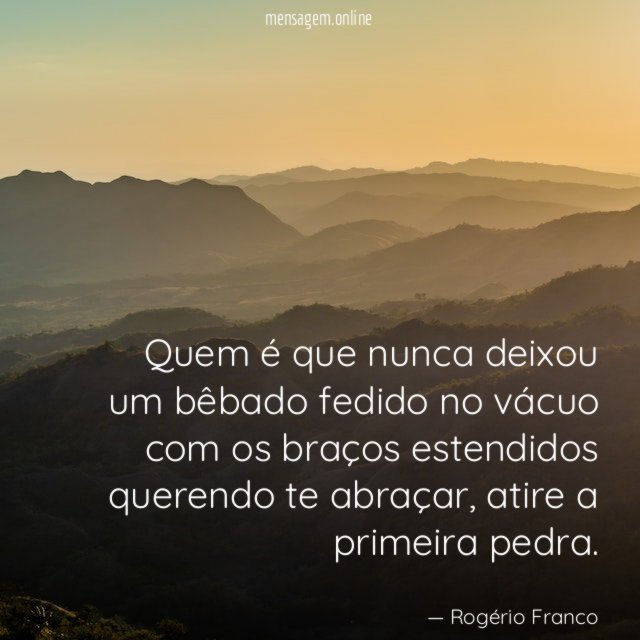 Quem é que nunca deixou um bêbado fedido