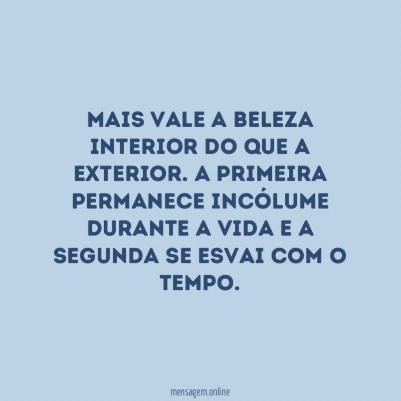 Mais vale a beleza interior do que a exterior