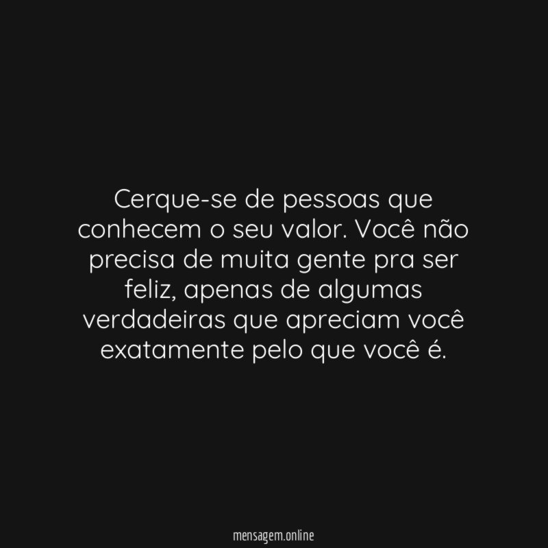 Cerque-se de pessoas que conhecem o seu valor
