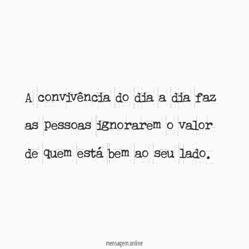 A convivência do dia a dia faz as