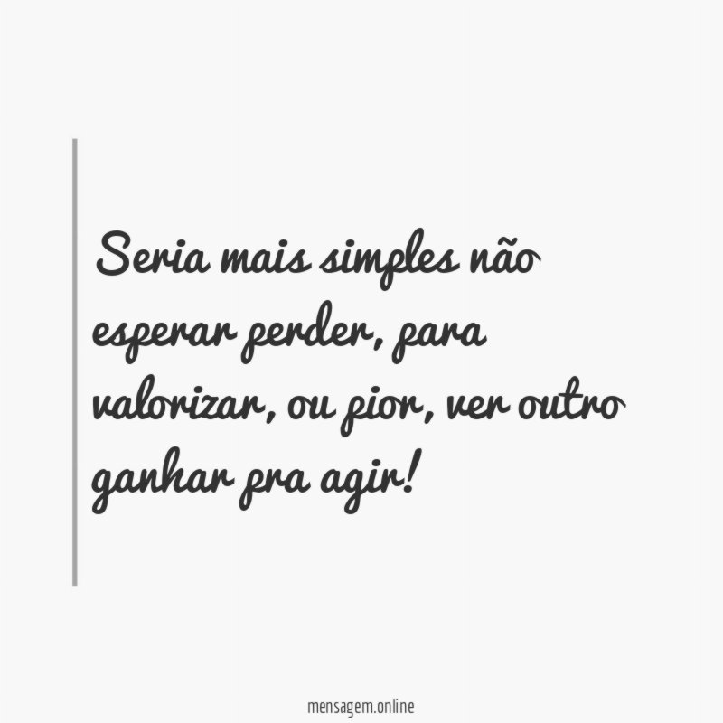 Seria mais simples não esperar perder