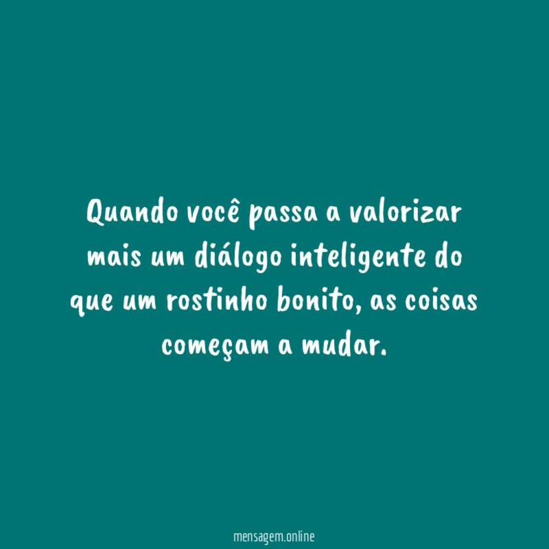 Quando você passa a valorizar mais um diálogo