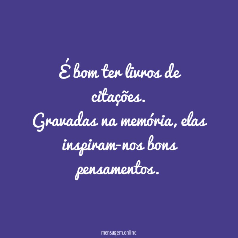 É bom ter livros de citações