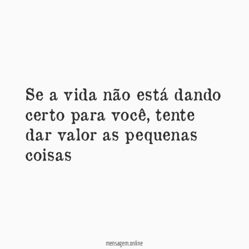 Se a vida não está dando certo para você