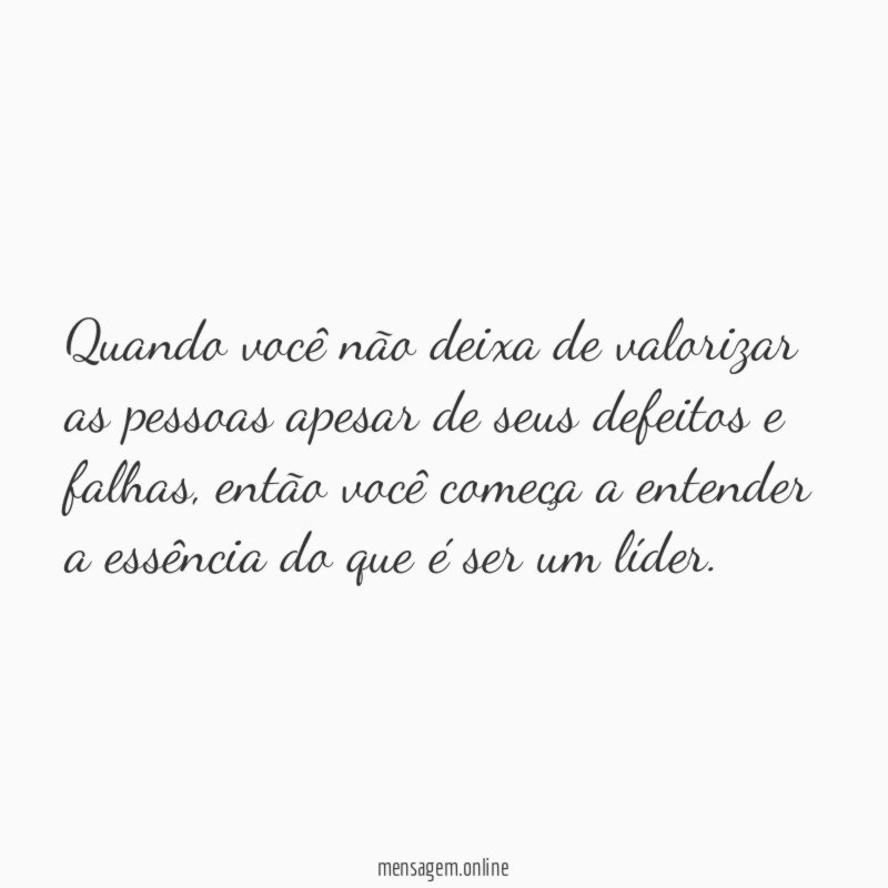 Quando você não deixa de valorizar as pessoas