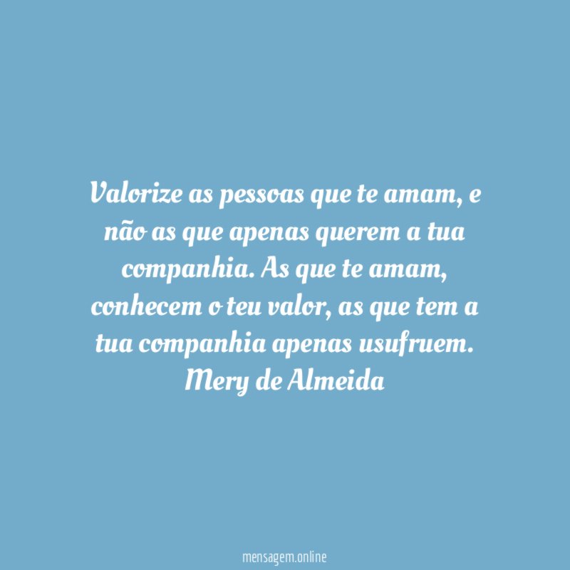 Valorize as pessoas que te amam