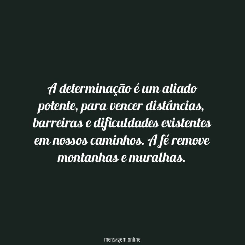 A determinação é um aliado potente