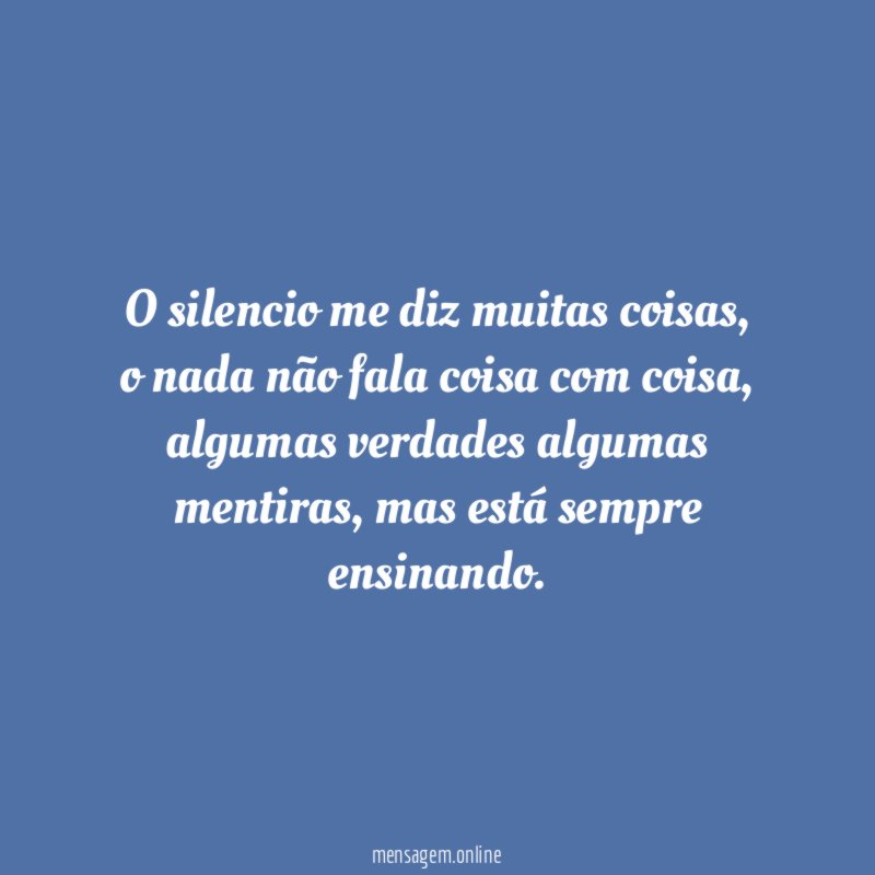 O silencio me diz muitas coisas
