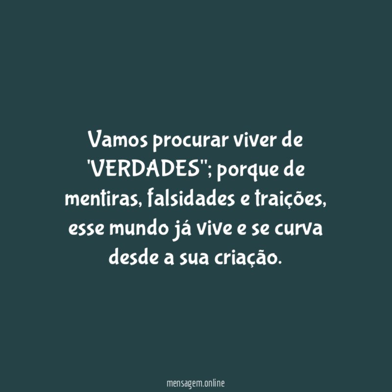 Vamos procurar viver de 'VERDADES''