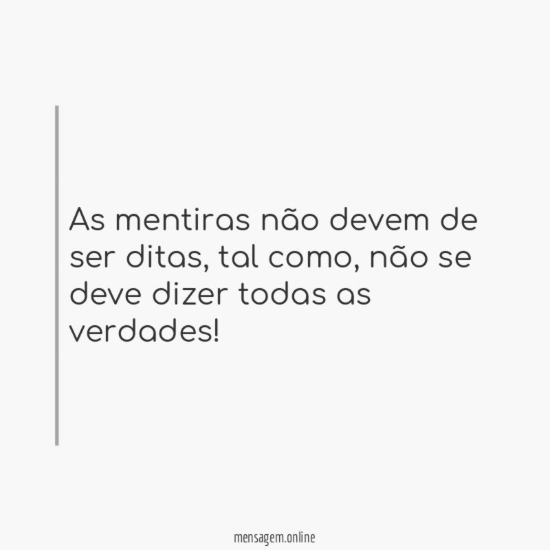 As mentiras não devem de ser ditas