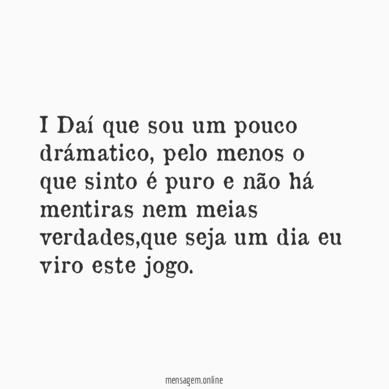 I Daí que sou um pouco drámatico