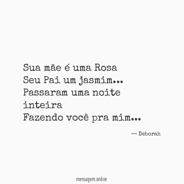 Sua mãe é uma Rosa Seu Pai um jasmim