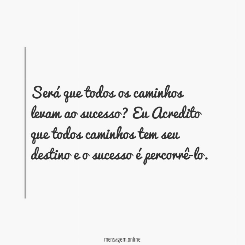 Será que todos os caminhos levam ao sucesso