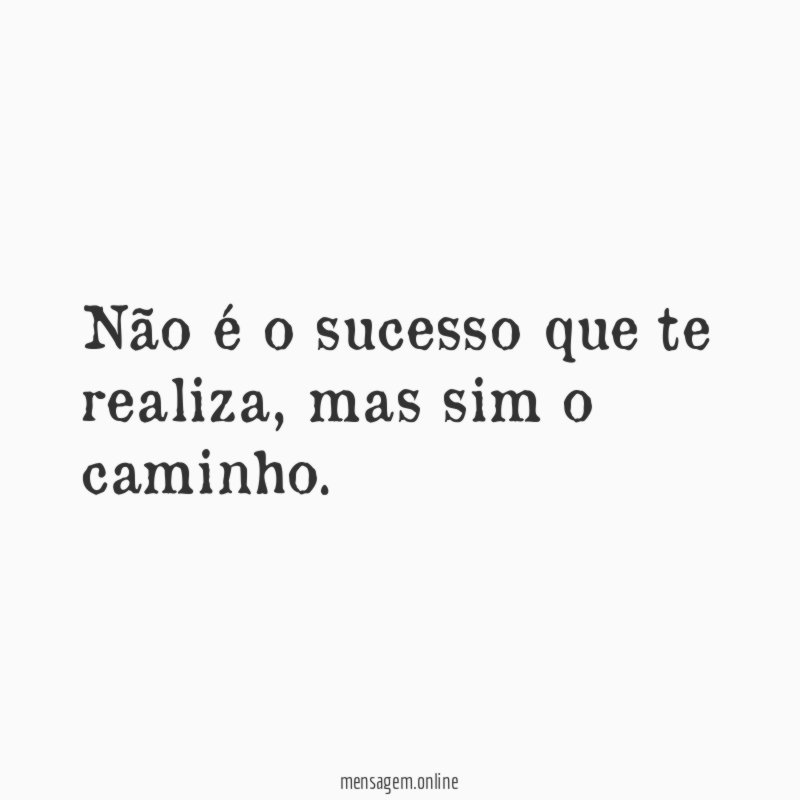 Não é o sucesso que te realiza