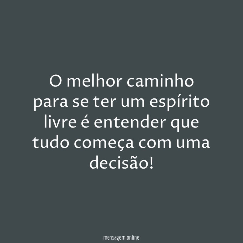 O melhor caminho para se ter um espírito