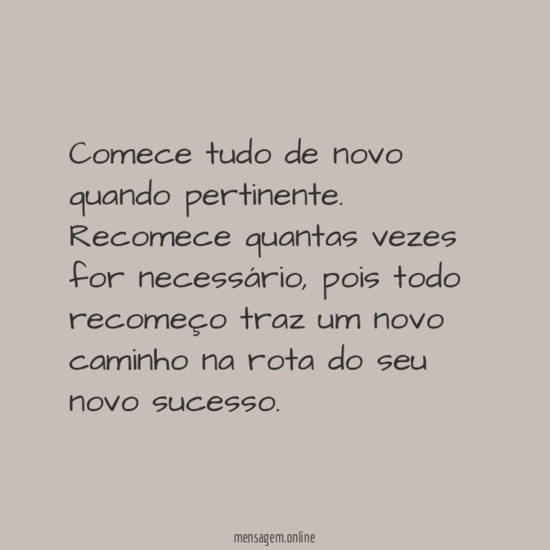 Comece tudo de novo quando pertinente