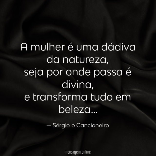A mulher é uma dádiva da natureza