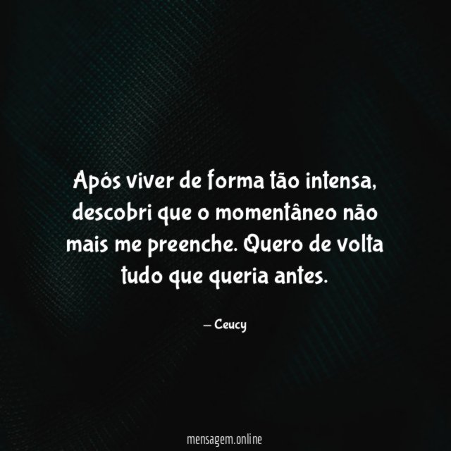 Após viver de forma tão intensa