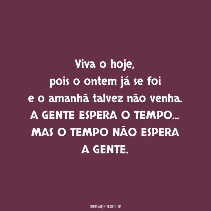 Viva o hoje
