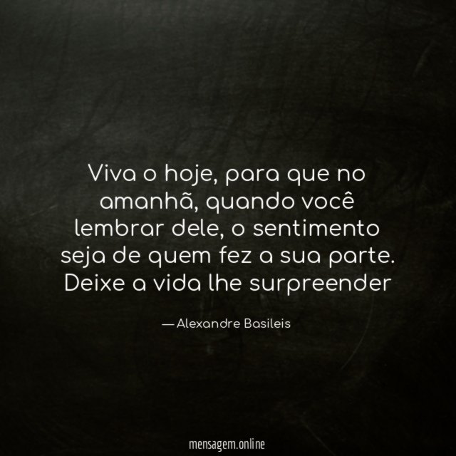 Viva o hoje