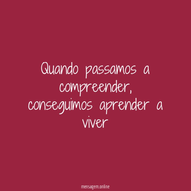 Quando passamos a compreender