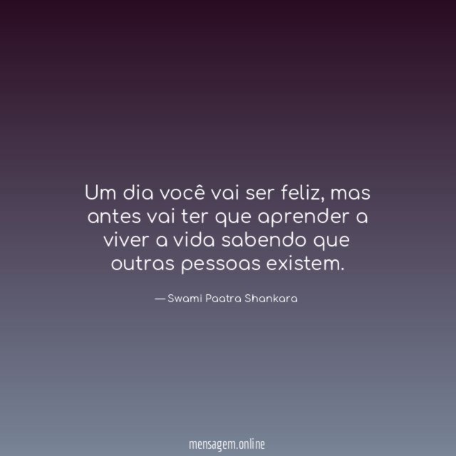 Um dia você vai ser feliz