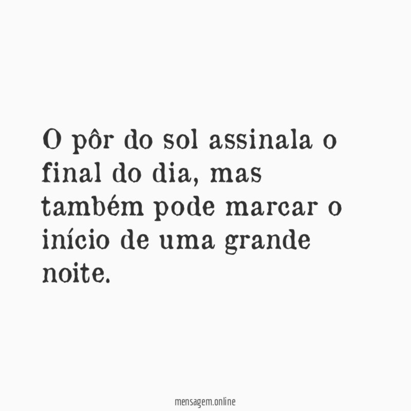 O pôr do sol assinala o final do dia