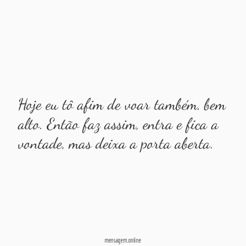 Hoje eu tô afim de voar também
