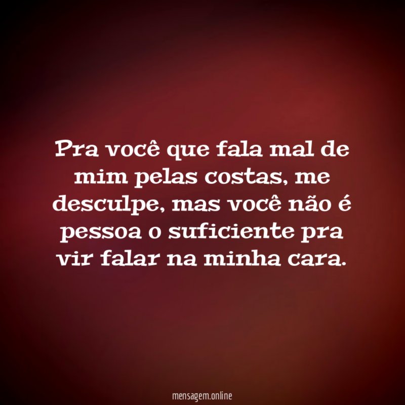 Pra você que fala mal de mim pelas costas