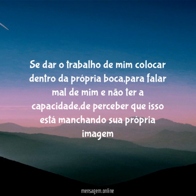 Se dar o trabalho de mim colocar dentro da própria boca