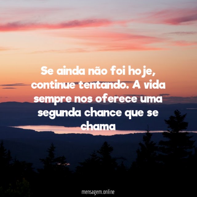 Se ainda não foi hoje