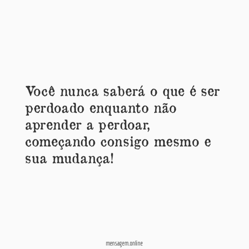 Você nunca saberá o que é ser perdoado